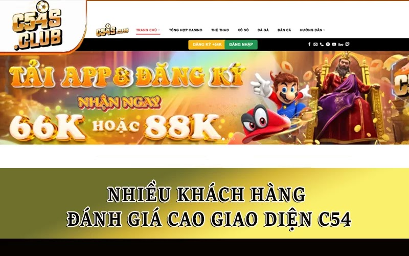 Nhiều khách hàng đánh giá cao giao diện C54